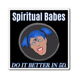 Spiritual Babes Do It Better In 5D Magnet - Foxy5D